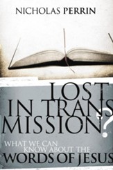 Lost In Transmission?: What We Can Know About the Words of Jesus - eBook