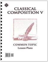 Classical Composition 5: Common  Topic Lesson Plans