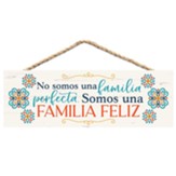 No Somos Familia Perfecta Somos Una Familia Feliz Hanging Sign