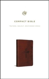ESV Compact Bible--soft leather-look, walnut with weathered  cross design