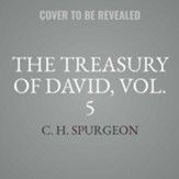 The Treasury of David, Vol. 5: Psalms 120-150 - unabridged audiobook on MP3-CD