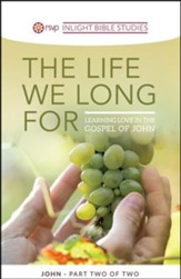 The Life We Long For: Learning Love in the Gospel of  John