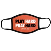 Play Hard Pray Hard Face Mask