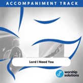 Lord I Need You, Accompaniment Track