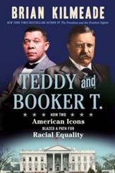 Teddy and Booker T. How Two American Icons Blazed a Path for Racial Equality