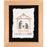 True Love Was Born In A Stable Framed Art