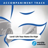 Lord I Lift Your Name On High, Accompaniment Track