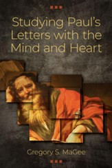 Studying Paul's Letters with the Mind and Heart