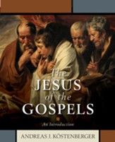 The Jesus of the Gospels: An Introduction
