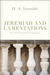 Jeremiah and Lamentations: Ironside Commentary