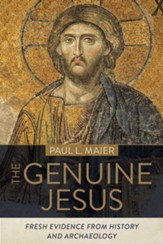 Genuine Jesus: Fresh Evidence from History and Archaeology, Paperback Updated Edition