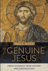 Genuine Jesus: Fresh Evidence from History and Archaeology, Hardcover Updated Edition