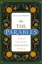 The Parables: Jesus' Friendly Subversive Speech