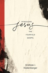 Introducing Jesus: The Fourfold Gospel