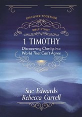 1 Timothy: Discovering Clarity in a World That Can't Agree
