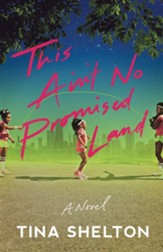 This Ain't No Promised Land: A Novel