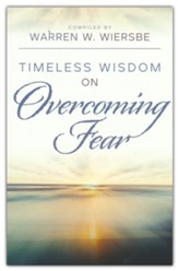 Timeless Wisdom on Overcoming Fear