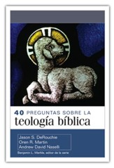 40 preguntas sobre la teologia biblica (40 Questions About Biblical Theology)