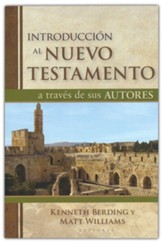 Introduccion al Nuevo Testamento a traves de sus autores (What the New Testament Authors Really Cared About)
