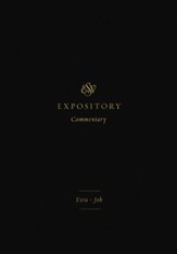 ESV Expository Commentary: Ezra-Job