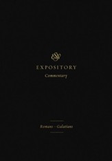 ESV Expository Commentary: Romans-Galatians, Hardcover