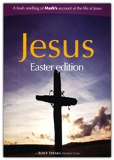Jesus: A Fresh Retelling of Mark's Account of the Life of Jesus, Easter Edition