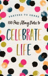 Prayers to Share: 100 Pass-Along Notes to Celebrate Life