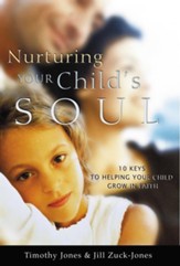 Nurturing Your Child's Soul: 10 Keys to Helping Your Child Grow in Faith - eBook