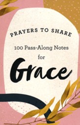 Prayers to Share: 100 Pass-Along Notes for Grace
