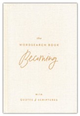 The Wordsearch Book: Becoming With Quotes & Scriptures