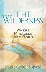The Wilderness: Where Miracles Are Born.