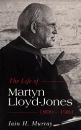 The Life of Martyn Lloyd-Jones, 1899-1981