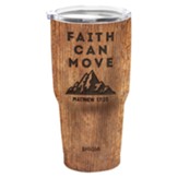 Faith Can Move (Wood) Stainless Steel Tumbler