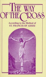 The Way of the Cross: According to the Metod of St. Francis of Assisi