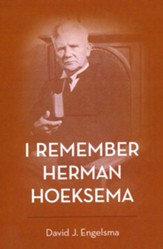 I Remember Herman Hoeksema