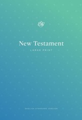 ESV Outreach New Testament, Large  Print, Softcover