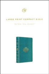 ESV Large Print Compact Bible (TruTone, Teal, Bouquet Design), soft imitation leather