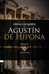 Obras Escogidas de Augustin de Hipona, Tomo 2, Selected Works of Augustine of Hippo, Volume I