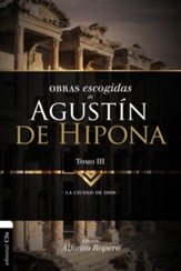 Obras Escogidas de Augustin de Hipona, Tomo 3, Selected Works of Augustine of Hippo, Volume III