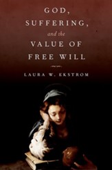 God, Suffering, and the Value of Free Will
