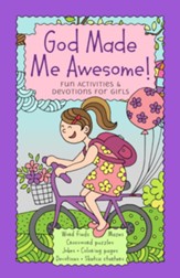 God Made Me Awesome!: Fun Activities & Devotions for Girls