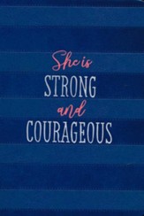 She Is Strong and Courageous: A 90 Day Devotional