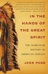 In the Hands of the Great Spirit:  The 20,000-Year History of American Indians