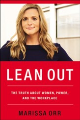 Lean Out: The Truth About Women, Power, and the Workplace