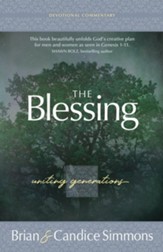 The Blessing: Uniting Generations (A Devotional  Commentary on Genesis Chapters 1-35)