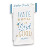 Taste and See That the Lord is Good Kitchen Towel