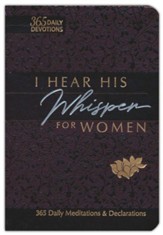 I Hear His Whisper for Women: Encounter God's Heart for You