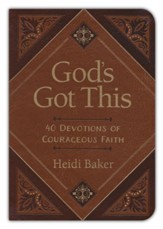 God's Got This: 40 Devotions of Courageous Faith