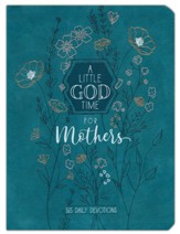 A Little God Time for Mothers; 365 Daily Devotions