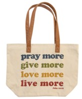Pray More, Give More, Canvas Tote